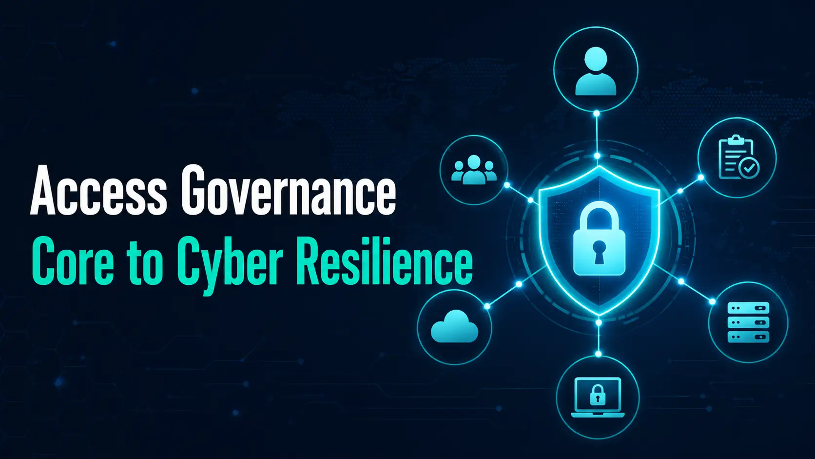 Access governance is core to cyber resilience
